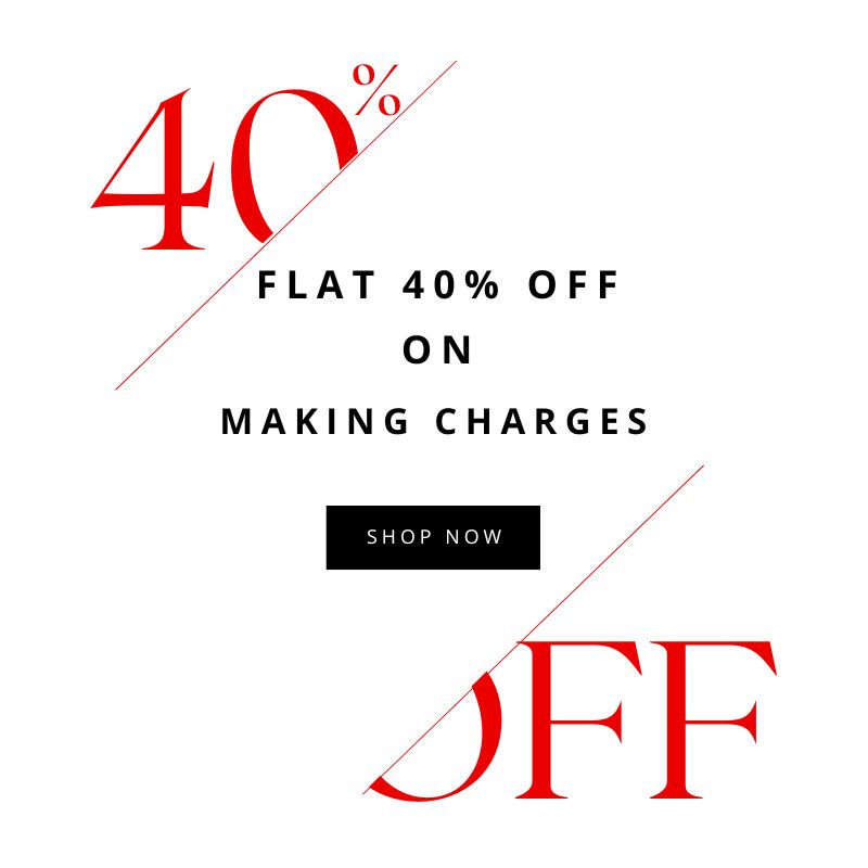 Flat 40% Off on Making Charges